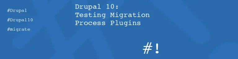 Drupal 10: Testing Migration Process Plugins