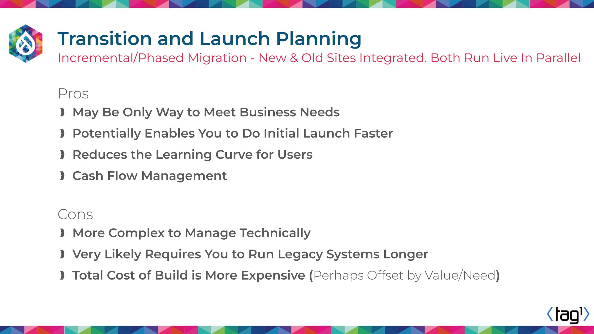 Slides from Mauricio’s “Successful Migrations” presentation highlight the pros and cons of two common approaches to site transitions and launch planning.