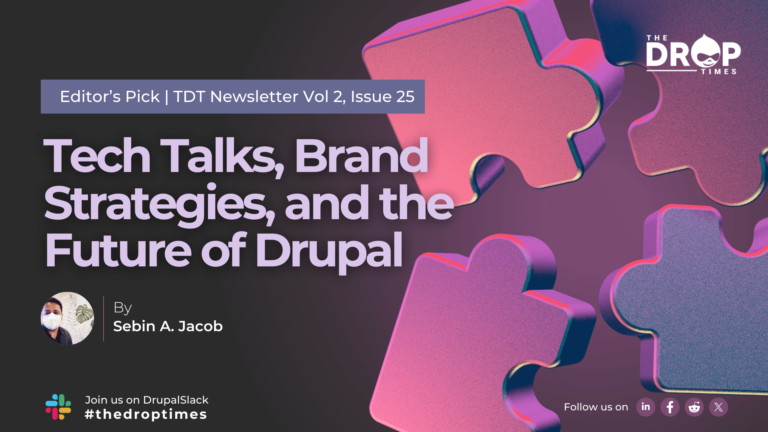 Tech Talks, Brand Strategies, and the Future of Drupal: Highlights from The DropTimes