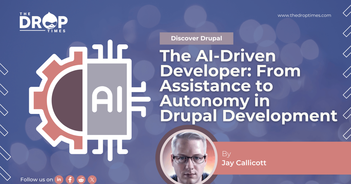 The AI-Driven Developer: From Assistance to Autonomy in Drupal Development