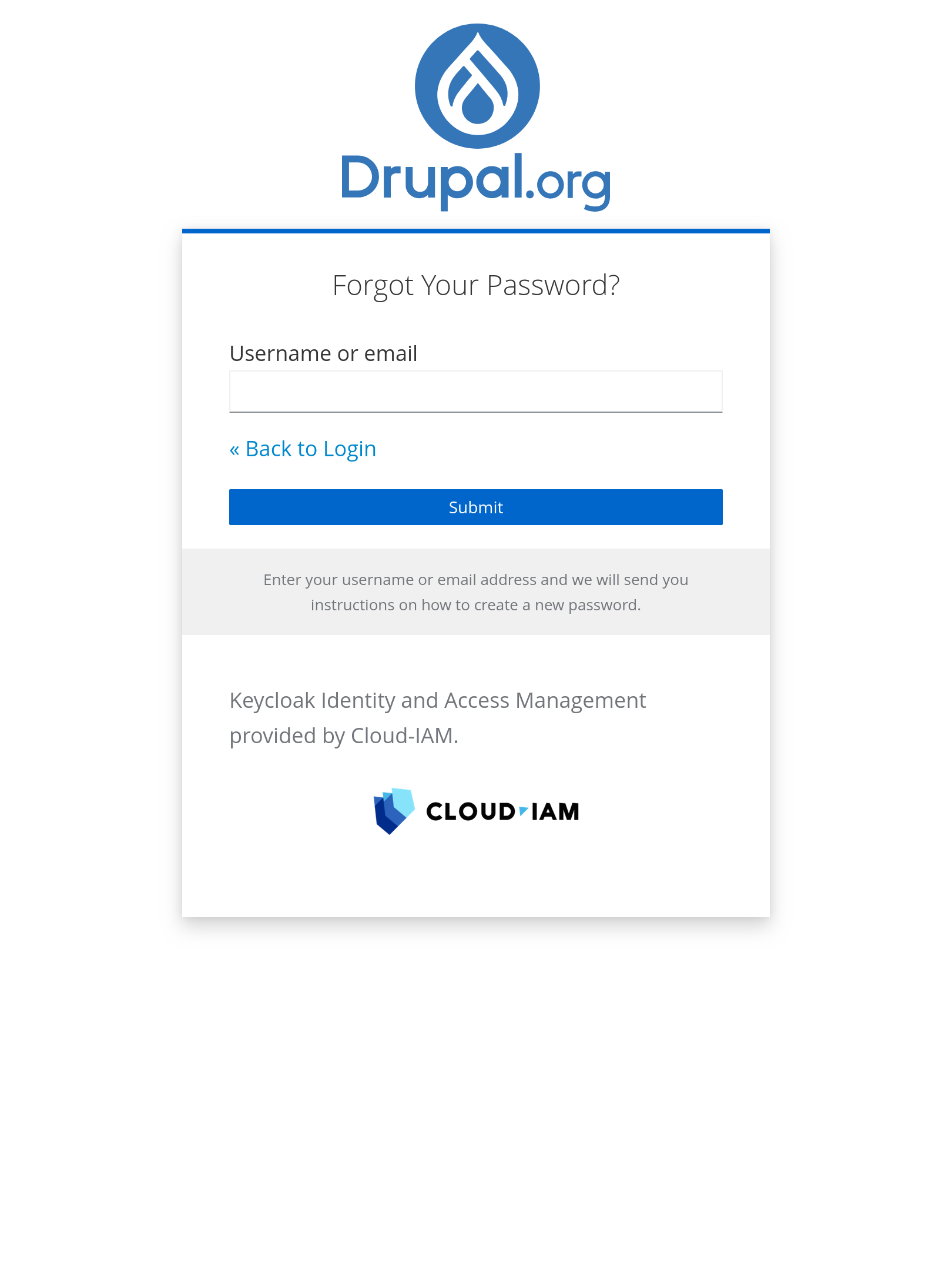 The new forgot password page with a field for your email address to receive a reset email. Includes updated Drupal branding at the top and the thank to our provider cloud-iam at the bottom