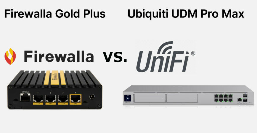 Firewalla Gold Plus vs. Ubiquiti Dream Machine Pro Max