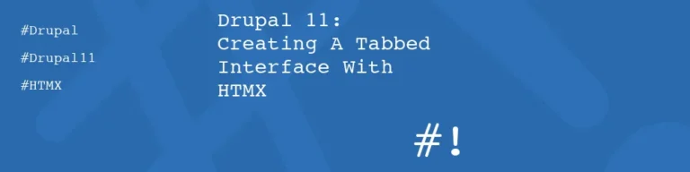 #! code: Drupal 11: Creating A Tabbed Interface With HTMX