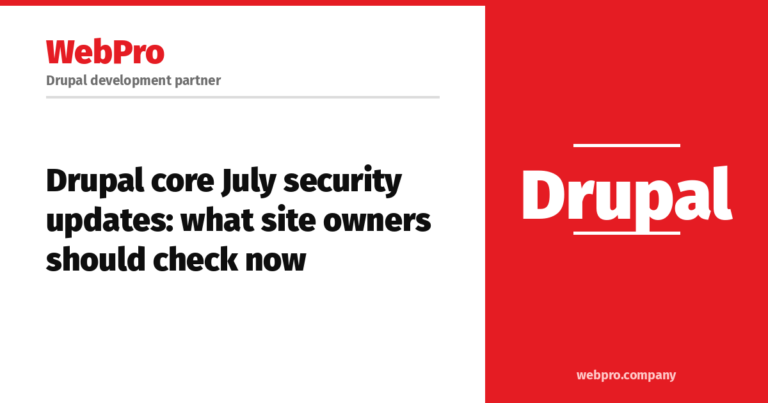 Webpro Company blog: Drupal core July security updates: what site owners should check now